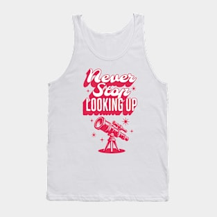 Quote Never Stop Looking Up Tank Top